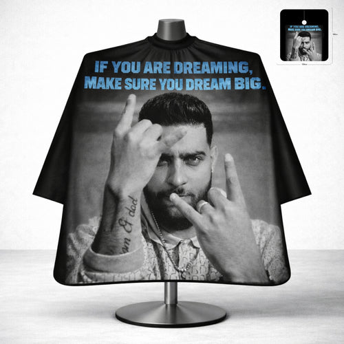 Dream Big Motivational Barber Cape " Karan Aujla " Edition